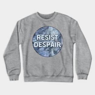 Resist Despair Blue Watercolor Crewneck Sweatshirt